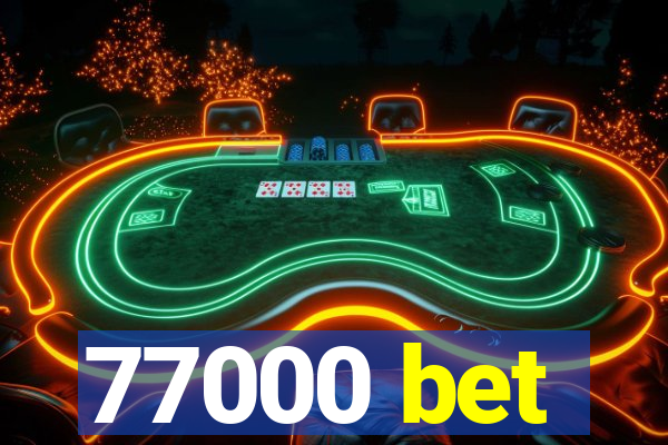 77000 bet